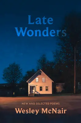 Neskoré zázraky: Nové a vybrané básne - Late Wonders: New & Selected Poems