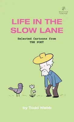 Život v pomalom pruhu: Vybrané karikatúry z knihy THE POET - zväzok 10 - Life In The Slow Lane: Selected Cartoons from THE POET - Volume 10