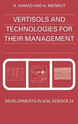 Vertisoly a technológie ich riadenia: Zväzok 24 - Vertisols and Technologies for Their Management: Volume 24