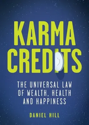 Karma Credits: Univerzálny zákon bohatstva, zdravia a šťastia - Karma Credits: The universal law of wealth, health and happiness
