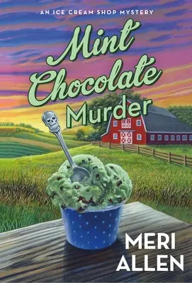 Mätová čokoládová vražda: Záhada zmrzlinárne - Mint Chocolate Murder: An Ice Cream Shop Mystery