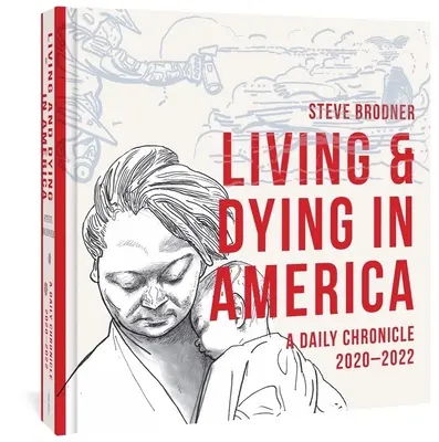 Žiť a umierať v Amerike: Denná kronika 2020-2022 - Living & Dying in America: A Daily Chronicle 2020-2022