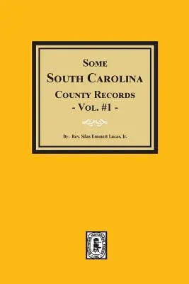 Niektoré záznamy z okresov Južnej Karolíny. (zväzok č. 1) - Some South Carolina County Records. (Vol. #1)