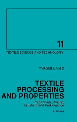 Spracovanie a vlastnosti textílií: 11. zväzok: Príprava, farbenie, konečná úprava a úžitkové vlastnosti - Textile Processing and Properties: Preparation, Dyeing, Finishing and Performance Volume 11