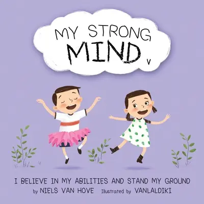 Moja silná myseľ V: Verím vo svoje schopnosti a stojím si za svojím - My Strong Mind V: I Believe In My Abilities And Stand My Ground