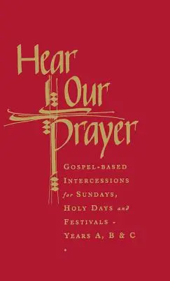 Vypočujte našu modlitbu: Modlitebné príhovory na nedele a sviatky založené na evanjeliu - Hear Our Prayer: Gospel-Based Intercessions for Sundays and Holy Days