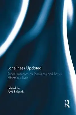 Osamelosť aktualizované: Najnovší výskum osamelosti a jej vplyvu na náš život - Loneliness Updated: Recent research on loneliness and how it affects our lives