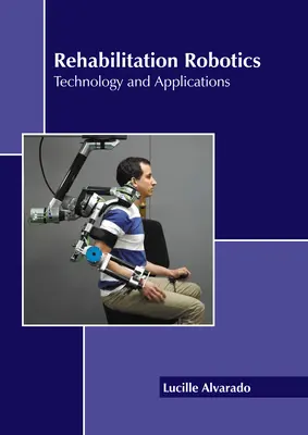 Rehabilitačná robotika: Technológie a aplikácie - Rehabilitation Robotics: Technology and Applications