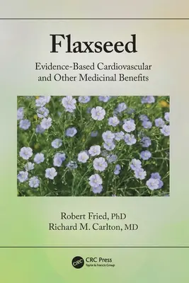 Ľanové semienka: Vydarené kardiovaskulárne a iné liečebné účinky: na základe dôkazov - Flaxseed: Evidence-Based Cardiovascular and Other Medicinal Benefits