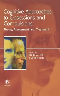 Kognitívne prístupy k obsesiám a kompulziám: Teória, hodnotenie a liečba - Cognitive Approaches to Obsessions and Compulsions: Theory, Assessment, and Treatment