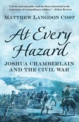 Pri každom nebezpečenstve: Joshua Chamberlain a občianska vojna - At Every Hazard: Joshua Chamberlain and the Civil War