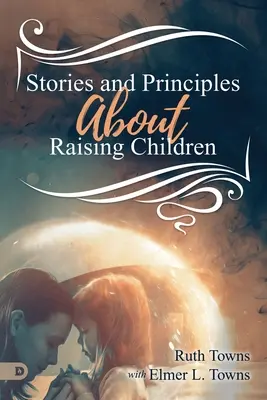 Príbehy a zásady o výchove detí - Stories and Principles About Raising Children