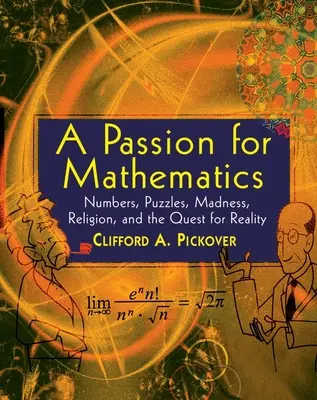 Vášeň pre matematiku: Vášeň pre čísla, hádanky, šialenstvo, náboženstvo a hľadanie reality - A Passion for Mathematics: Numbers, Puzzles, Madness, Religion, and the Quest for Reality