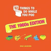 52 vecí, ktoré môžete robiť, kým sa vykakáte - edícia zo 60. rokov 20. storočia - 52 Things to Do While You Poo - The 1960s Edition