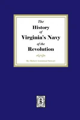 Dejiny virginského námorníctva za revolúcie - The History of Virginia's Navy of the Revolution