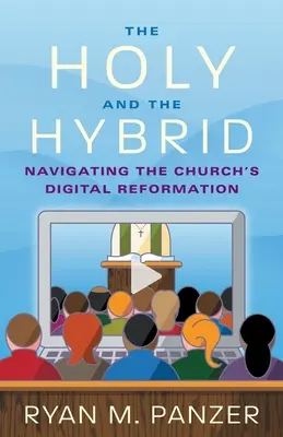 Sväté a hybridné: Navigácia v digitálnej reforme Cirkvi - The Holy and the Hybrid: Navigating the Church's Digital Reformation