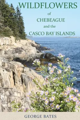 Divoké kvety Chebeague a ostrovov Casco Bay - Wildflowers of Chebeague and the Casco Bay Islands