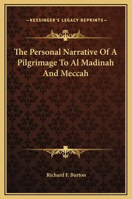 Osobné rozprávanie o púti do Al Madiny a Mekky - The Personal Narrative Of A Pilgrimage To Al Madinah And Meccah