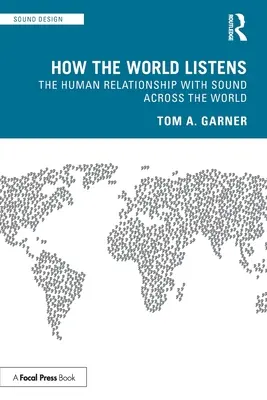 Ako svet počúva: Vzťah človeka k zvuku na celom svete - How the World Listens: The Human Relationship with Sound across the World
