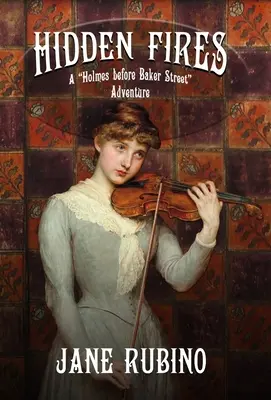 Skryté ohne: A Holmes Before Baker Street Adventure: A Holmes Before Baker Street Adventure - Hidden Fires: A Holmes Before Baker Street Adventure