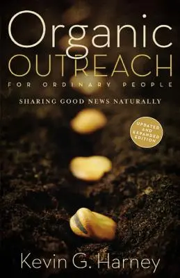 Organická pomoc pre obyčajných ľudí: Zdieľanie dobrých správ prirodzeným spôsobom - Organic Outreach for Ordinary People: Sharing Good News Naturally