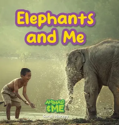 Slony a ja: Zvieratá a ja - Elephants and Me: Animals and Me