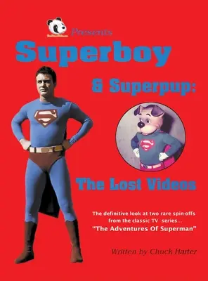 Superboy & Superpup (tvrdá väzba): Stratené videá - Superboy & Superpup (hardback): The Lost Videos