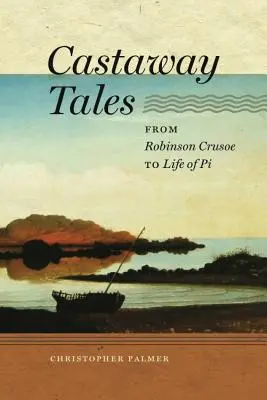 Príbehy stroskotancov: Od Robinsona Crusoa po Život Pí - Castaway Tales: From Robinson Crusoe to Life of Pi