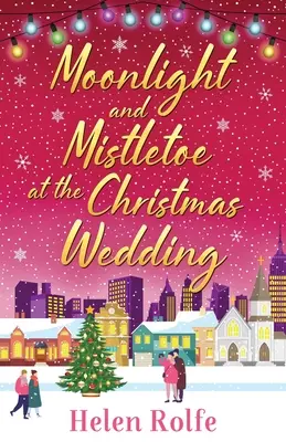 Mesačné svetlo a imelo na vianočnej svadbe - Moonlight and Mistletoe at the Christmas Wedding