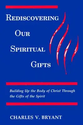Znovuobjavenie našich duchovných darov: Dary Ducha Svätého: Budovanie Kristovho tela prostredníctvom darov Ducha Svätého - Rediscovering Our Spiritual Gifts: Building Up the Body of Christ through the Gifts of the Spirit