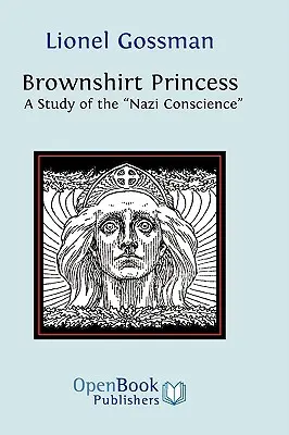 Princezná v hnedej košeli: Štúdia o nacistickom svedomí - Brownshirt Princess: A Study of the Nazi Conscience