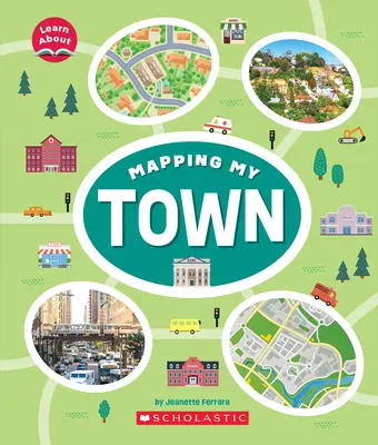Mapovanie môjho mesta (Dozvedieť sa o ňom) - Mapping My Town (Learn About)