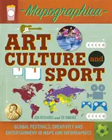 Mapographica: Umenie, kultúra a šport - svetové festivaly, tvorivosť a zábava na mapách a v infografike - Mapographica: Art, Culture and Sport - Global festivals, creativity and entertainment in maps and infographics
