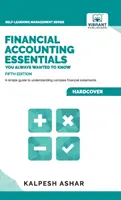 Základy finančného účtovníctva, ktoré ste vždy chceli vedieť: 5. vydanie - Financial Accounting Essentials You Always Wanted to Know: 5th Edition