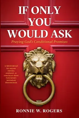 Keby ste sa len pýtali: Modlitba za Božie podmienečné prisľúbenia - If Only You Would Ask: Praying God's Conditional Promises