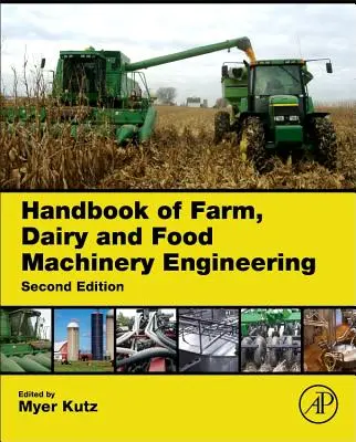 Príručka poľnohospodárskeho strojárstva, mliekarenstva a potravinárstva - Handbook of Farm, Dairy and Food Machinery Engineering