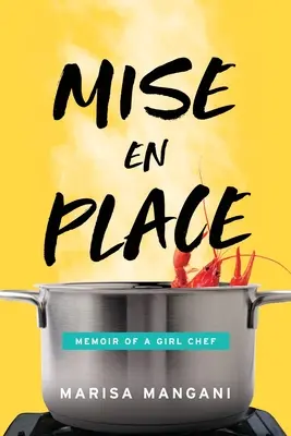 Mise en Place: Memoáre šéfkuchárky - Mise en Place: Memoir of a Girl Chef