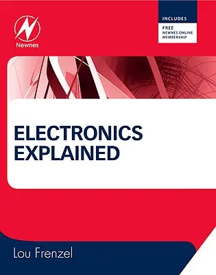 Vysvetlená elektronika: Nový systémový prístup k výučbe elektroniky - Electronics Explained: The New Systems Approach to Learning Electronics