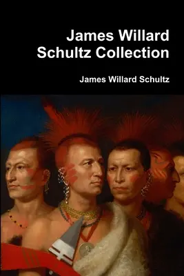Zbierka Jamesa Willarda Schultza - James Willard Schultz Collection
