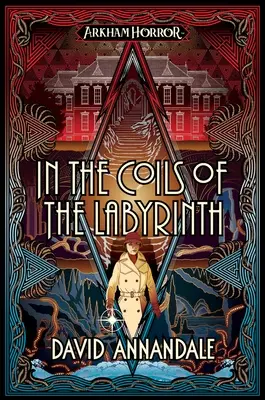 V závitoch labyrintu: An Arkham Horror Novel - In the Coils of the Labyrinth: An Arkham Horror Novel