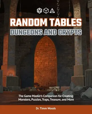 Náhodné tabuľky: Dungeons and Lairs: Tabuľky: Príručka pre majstra hry na vytváranie tajných vchodov, povestí, väzení a ďalších - Random Tables: Dungeons and Lairs: The Game Master's Companion for Creating Secret Entrances, Rumors, Prisons, and More