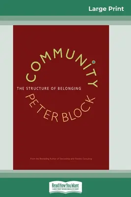 Spoločenstvo: Štruktúra spolupatričnosti (16pt Large Print Edition) - Community: The Structure of Belonging (16pt Large Print Edition)