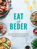 Jedzte s Béderom - Recepty a úvahy známych osobností a inšpiratívnych jednotlivcov zvyšujúcich povedomie o duševnom zdraví a samovražde - Eat With Beder - Recipes and reflections from well known personalities and inspirational individuals raising awareness around mental health and suici