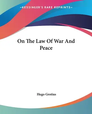 O práve vojny a mieru - On The Law Of War And Peace