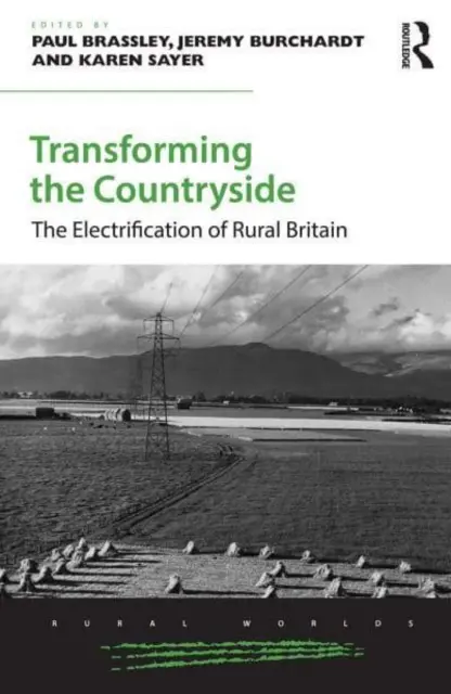 Premena vidieka: Elektrifikácia britského vidieka - Transforming the Countryside: The Electrification of Rural Britain