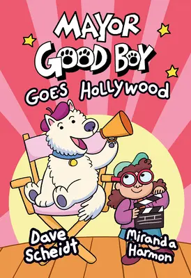 Starosta Good Boy ide do Hollywoodu: (Grafický román) - Mayor Good Boy Goes Hollywood: (A Graphic Novel)