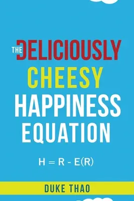 Chutne syrová rovnica šťastia - The Deliciously Cheesy Happiness Equation