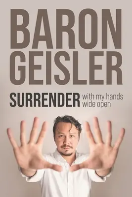 Odovzdanie: s otvorenými rukami - Surrender: with my hands wide open