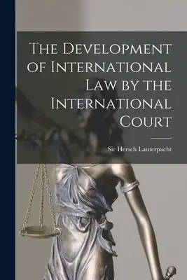 Vývoj medzinárodného práva podľa Medzinárodného súdu - The Development of International Law by the International Court