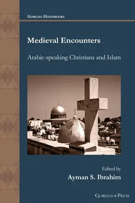 Stredoveké stretnutia: Arabsky hovoriaci kresťania a islam - Medieval Encounters: Arabic-speaking Christians and Islam